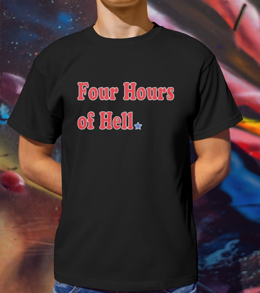 Four Hours Of Hell Red Text With Blue Star T-Shirt