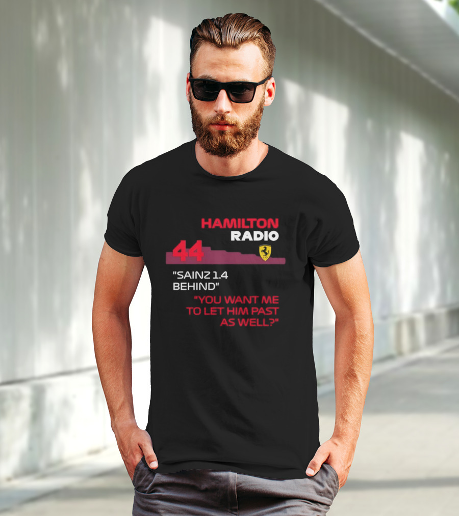 Hamilton Radio 44 Sainz 1.4 Behind You Want Me To Let Him Past As Well T-Shirt