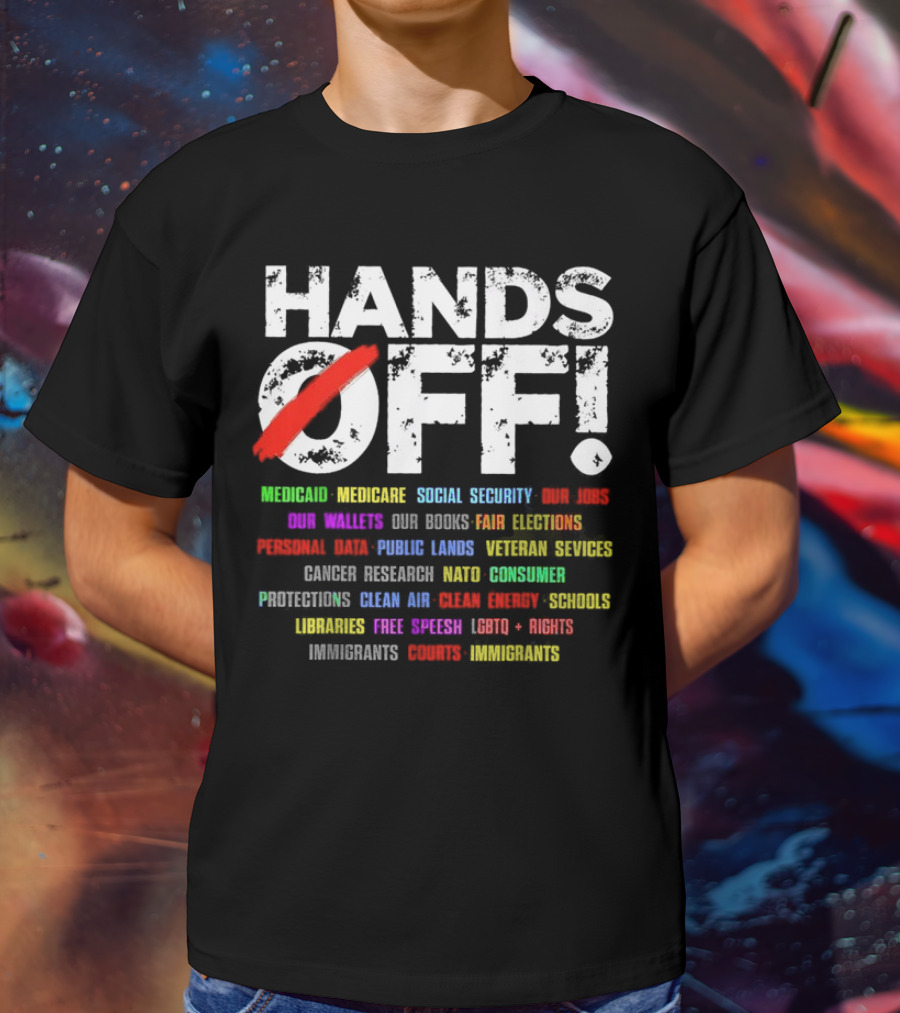Hands Off: Protecting Healthcare, Education, Environment, And Social Rights T-Shirt