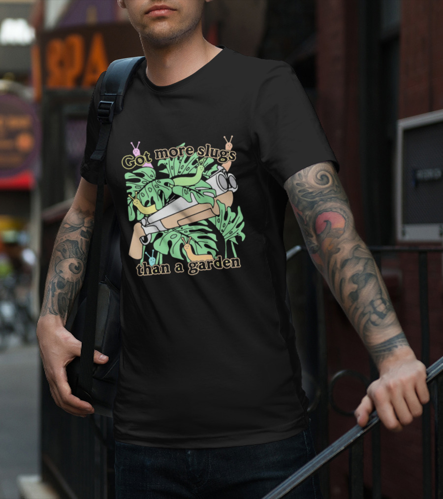 Got More Slugs Than A Garden With Leaves And Sunglasses Gun T-Shirt