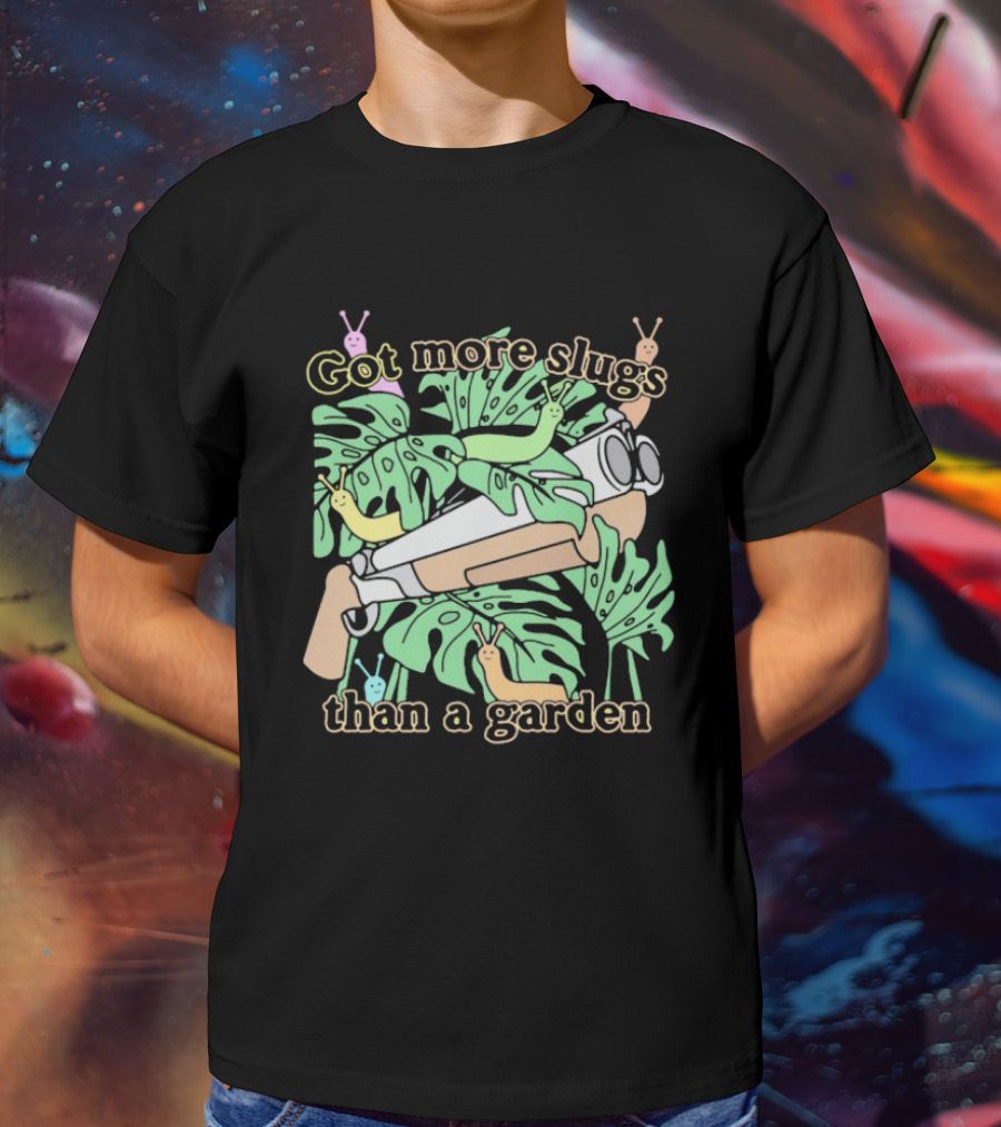 Got More Slugs Than A Garden With Leaves And Sunglasses Gun T-Shirt