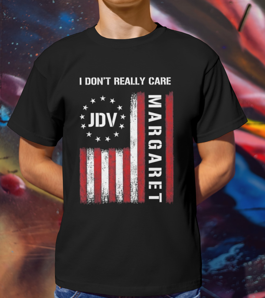 I Don’t Really Care JDV Margaret USA Flag 2025 T-Shirt