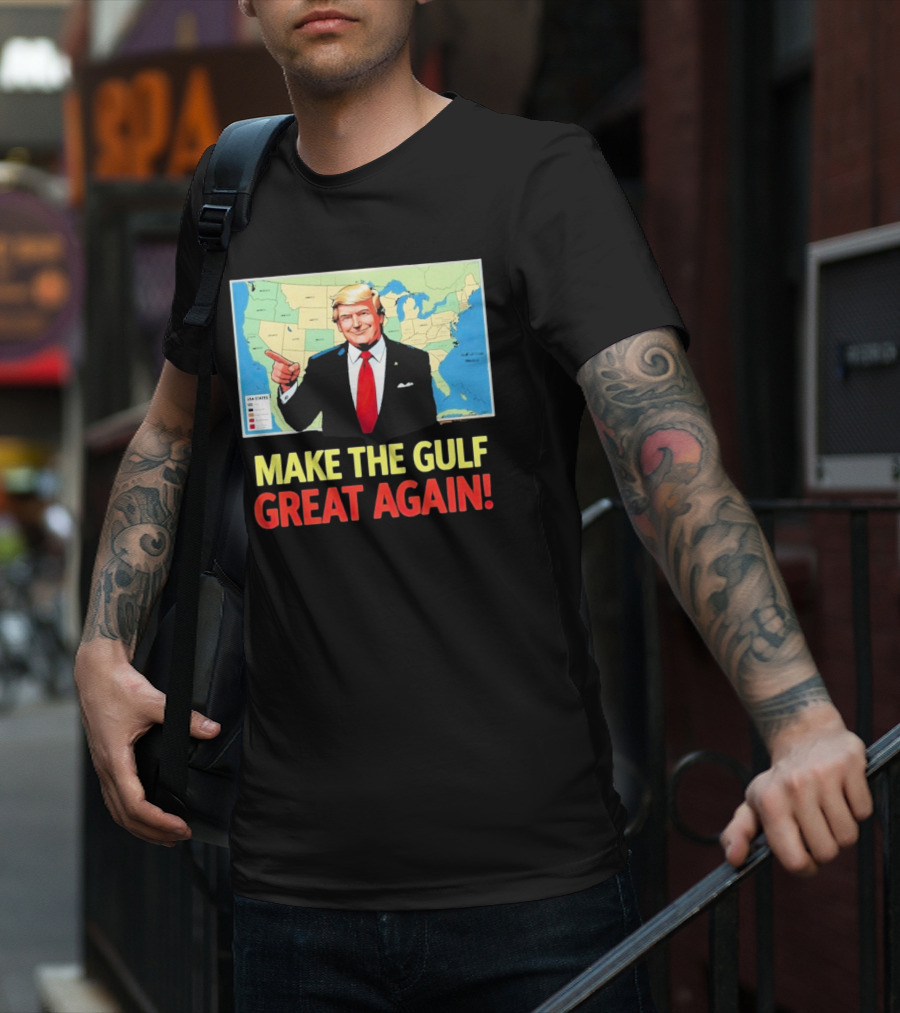 MAKE THE GULF GREAT AGAIN MAP USA STATES T-Shirt