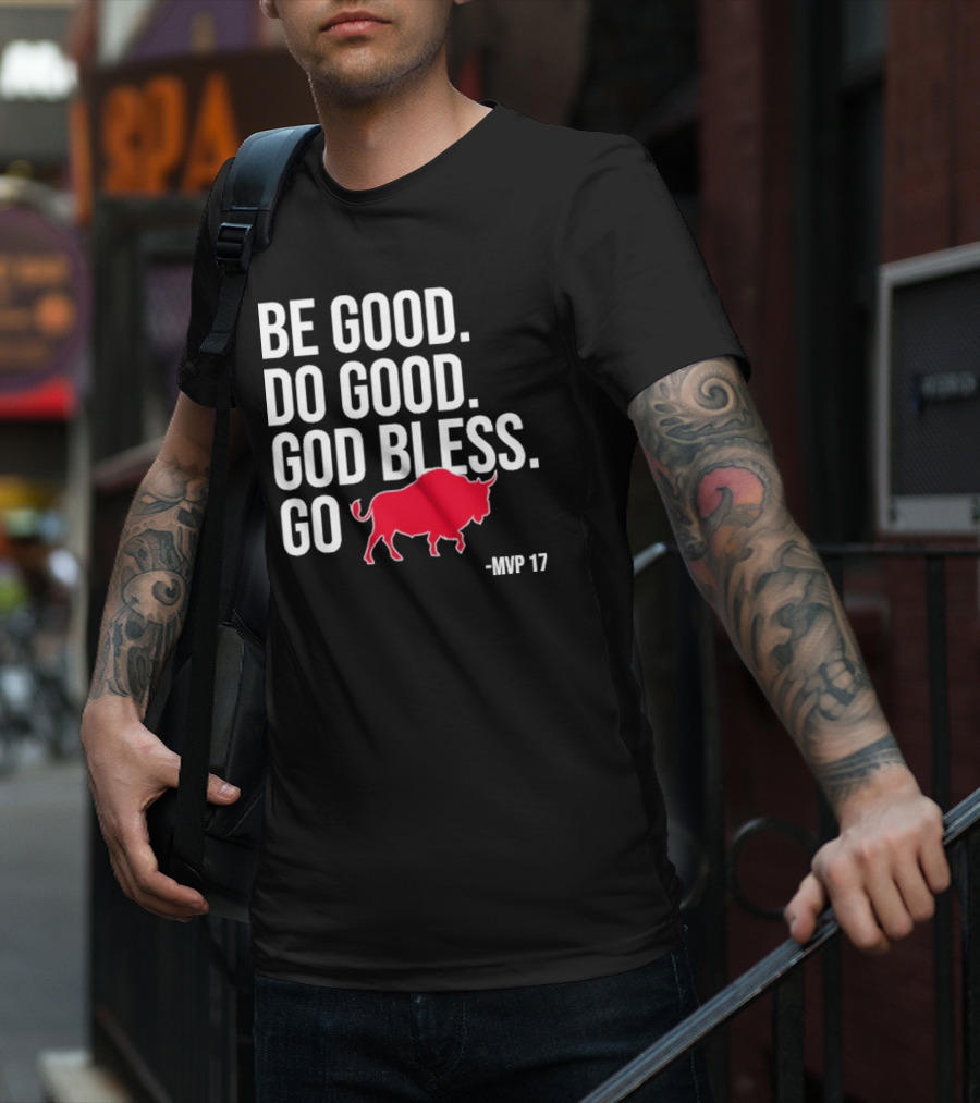 Be Good Do Good God Bless Go Red Buffalo MVP 17 T-Shirt
