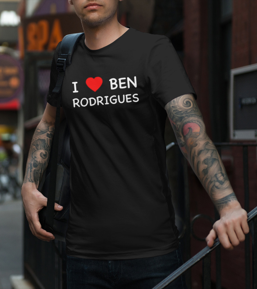 I Love Ben Rodrigues T-Shirt