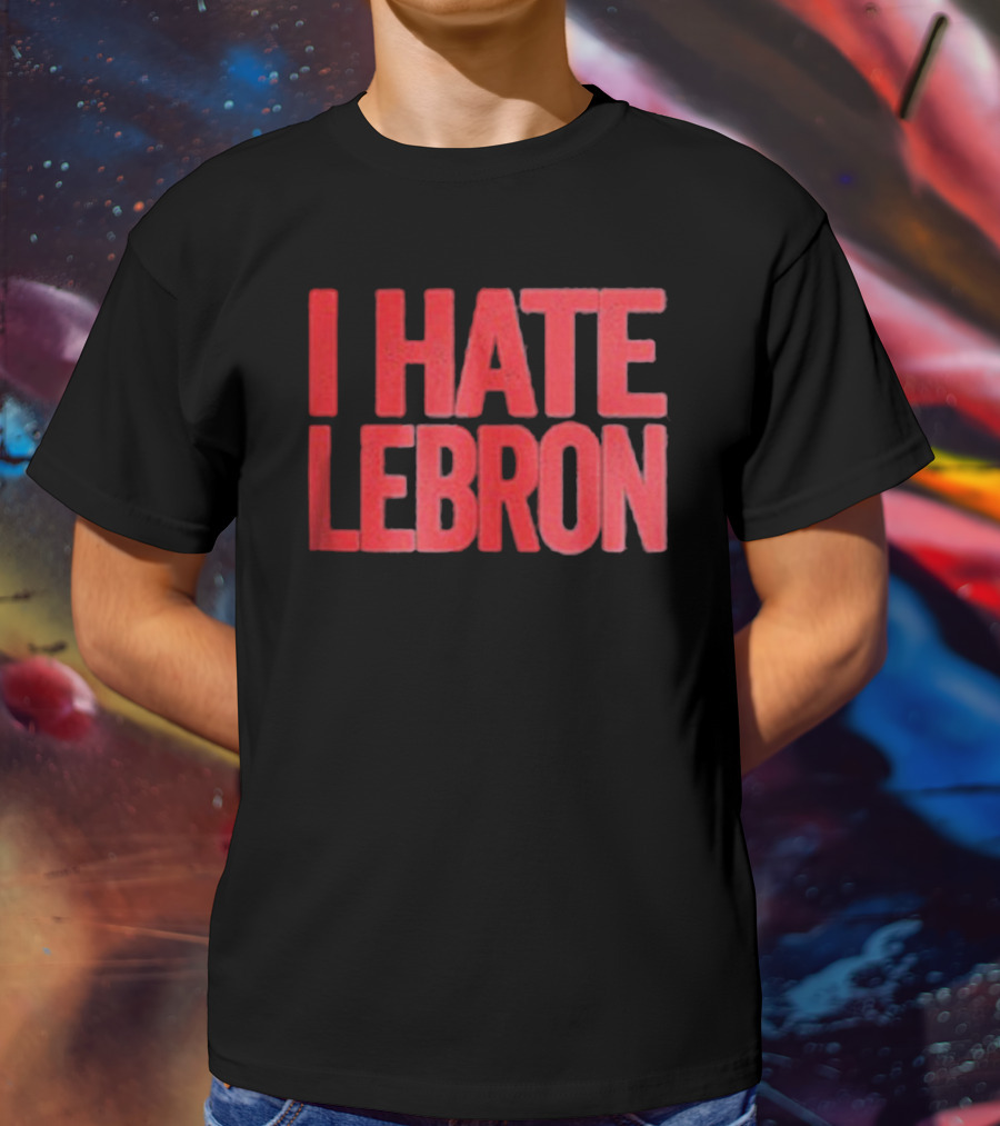 I Hate Lebron Best Chicago T-Shirt