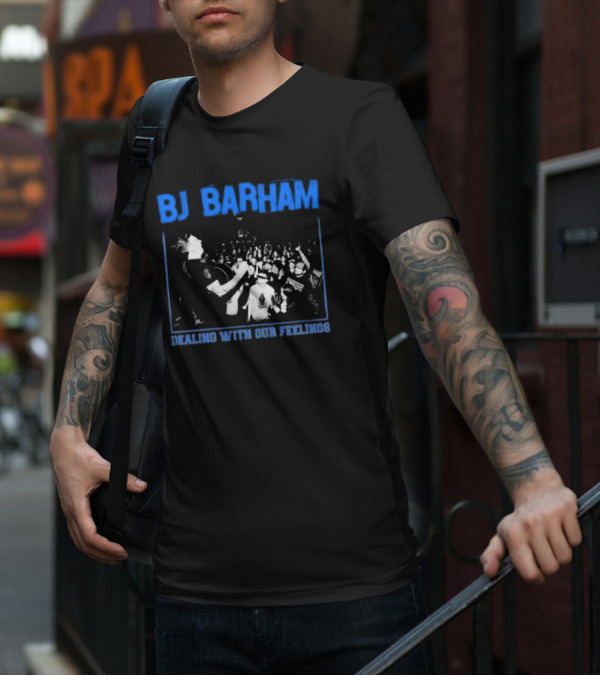 BJ Barham Dealing With Our Feelings T-Shirt