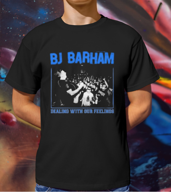 BJ Barham Dealing With Our Feelings T-Shirt