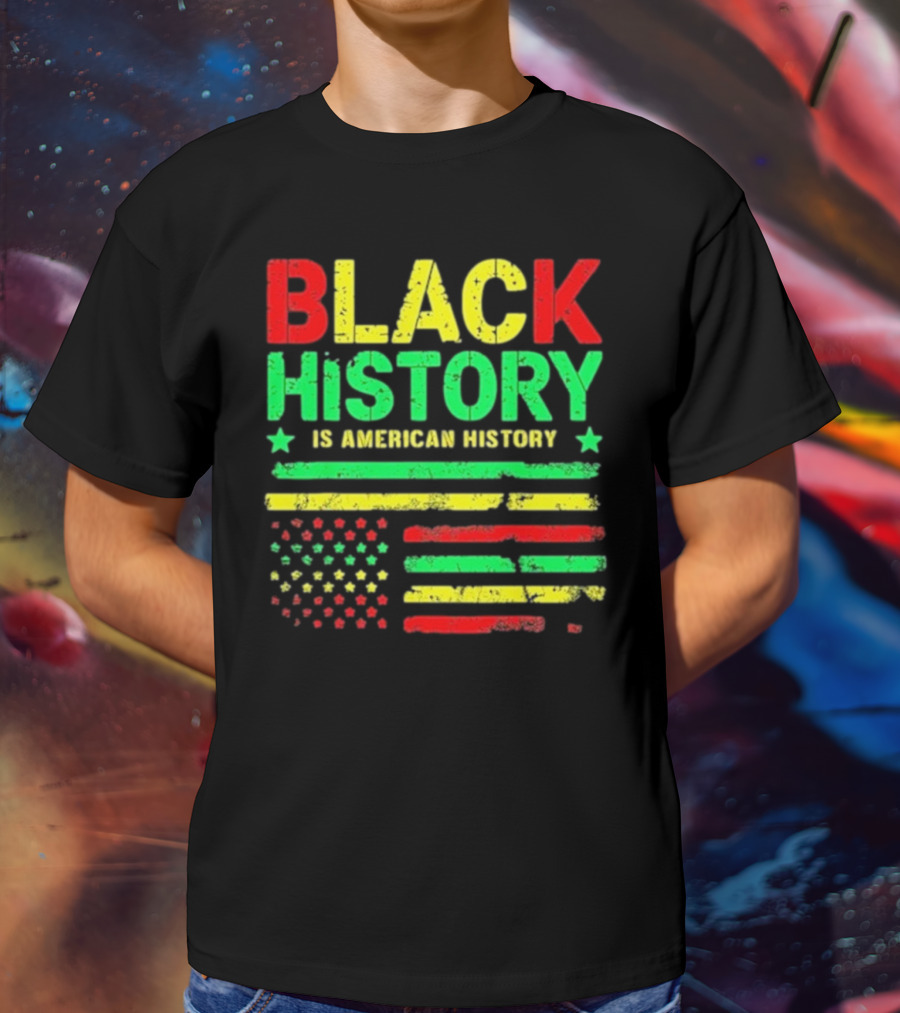 Black History Is American History Usa Flag T-Shirt