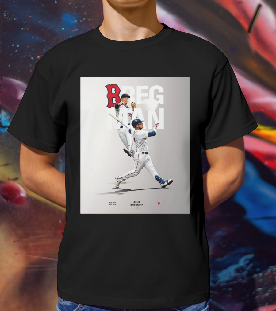 Boston Red Sox Alex Bregman INF Baseball Bregman To Boston T-Shirt