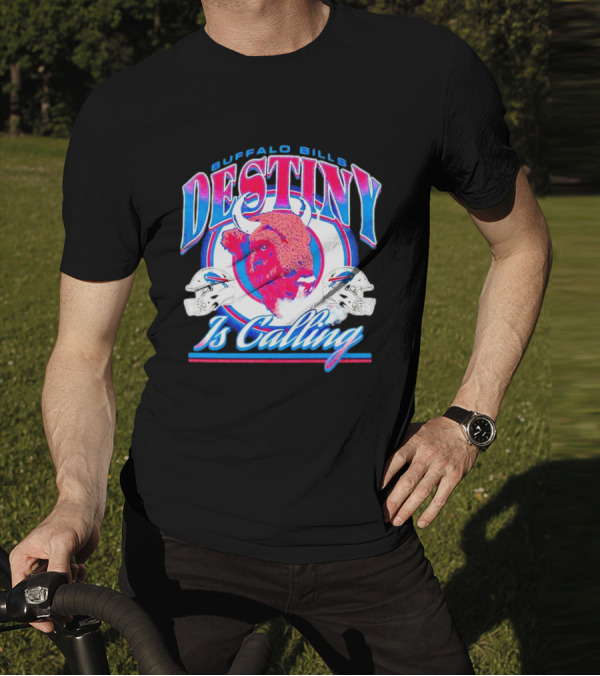Buffalo Bills Destiny Is Calling T-Shirt
