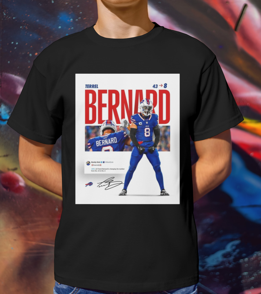 Buffalo Bills Terrel Bernard Number Change From 43 To 8 Signature T-Shirt