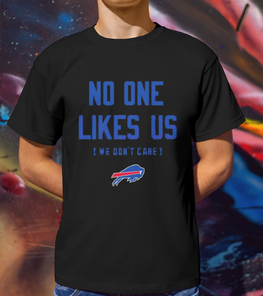 Buffalo Bills No One Likes Us We Don’t Care T-Shirt