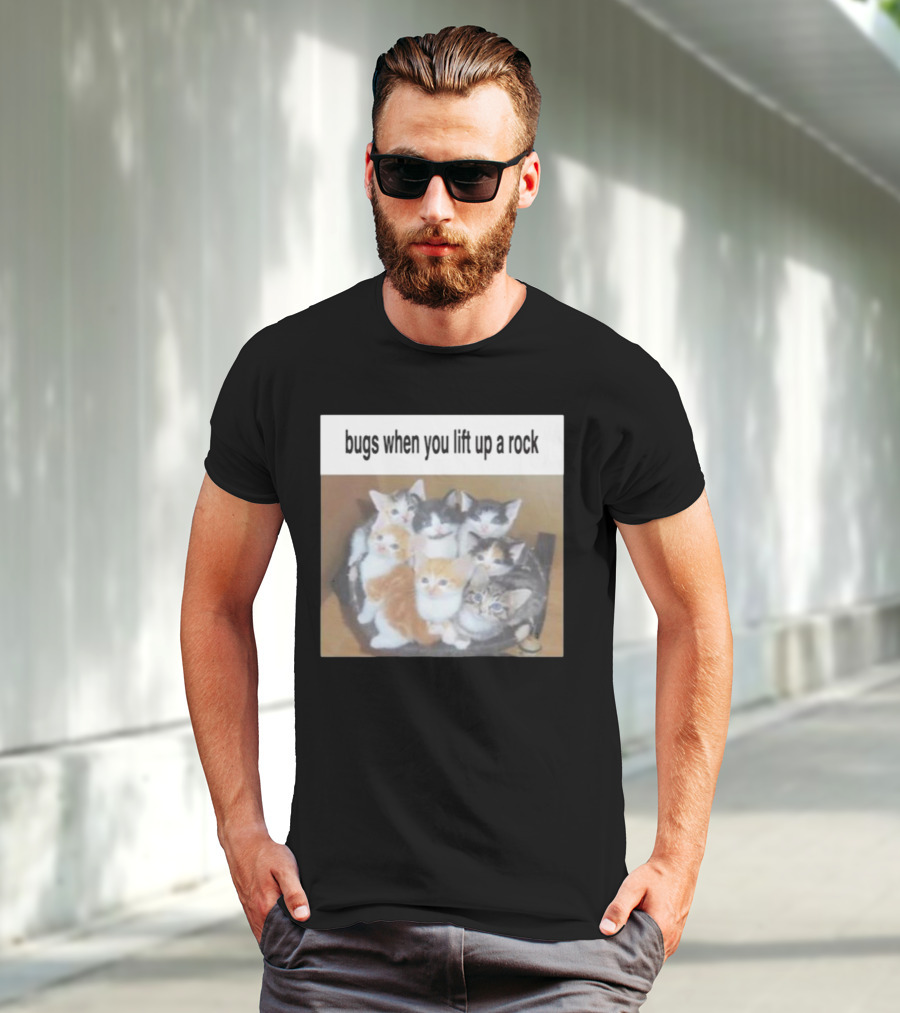 Bugs When You Lift Up A Rock Cringey T-Shirt