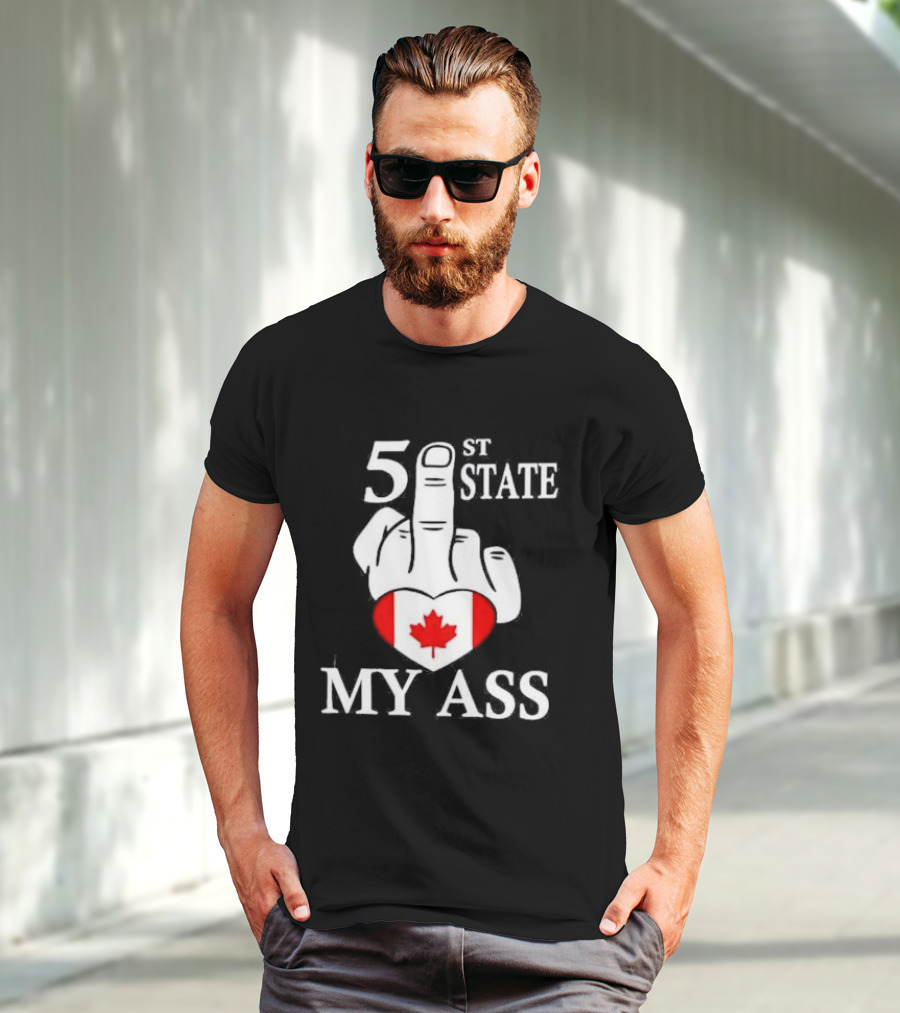 Canada 51 State My Ass T-Shirt