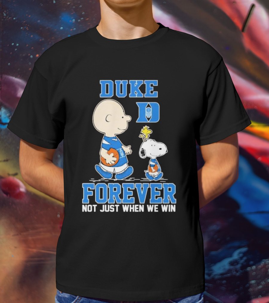 Charlie Brown And Snoopy Duke Blue Devils Forever Not Just When We Win T-Shirt