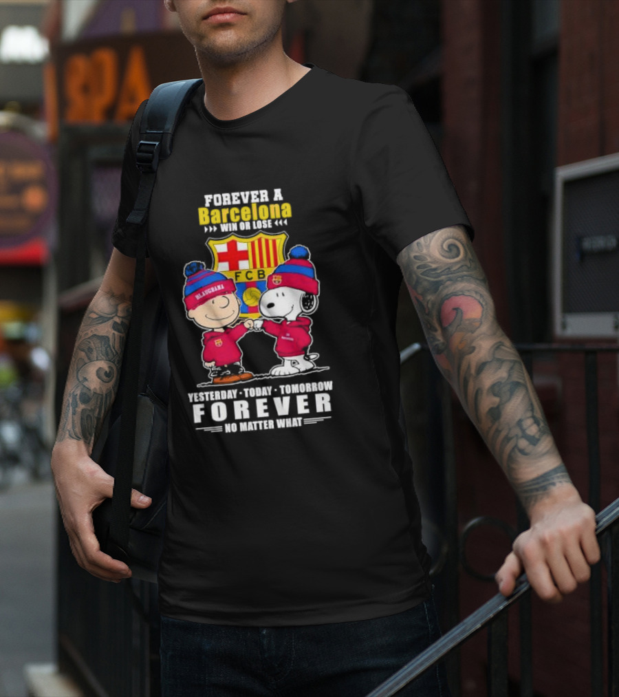 Charlie Brown And Snoopy Forever A Barcelona Win Or Lose Forever No Matter What T-Shirt