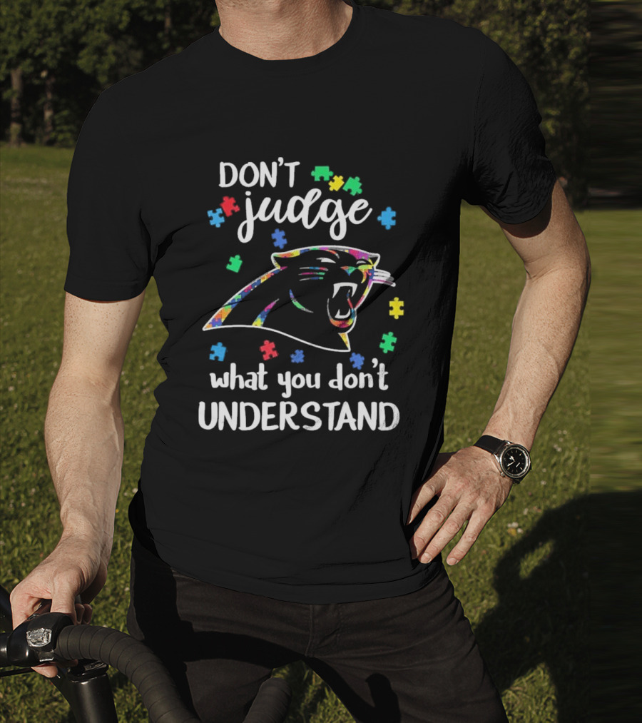 Carolina Panthers Autism Don’t Judge What You Don’t Understand T-Shirt