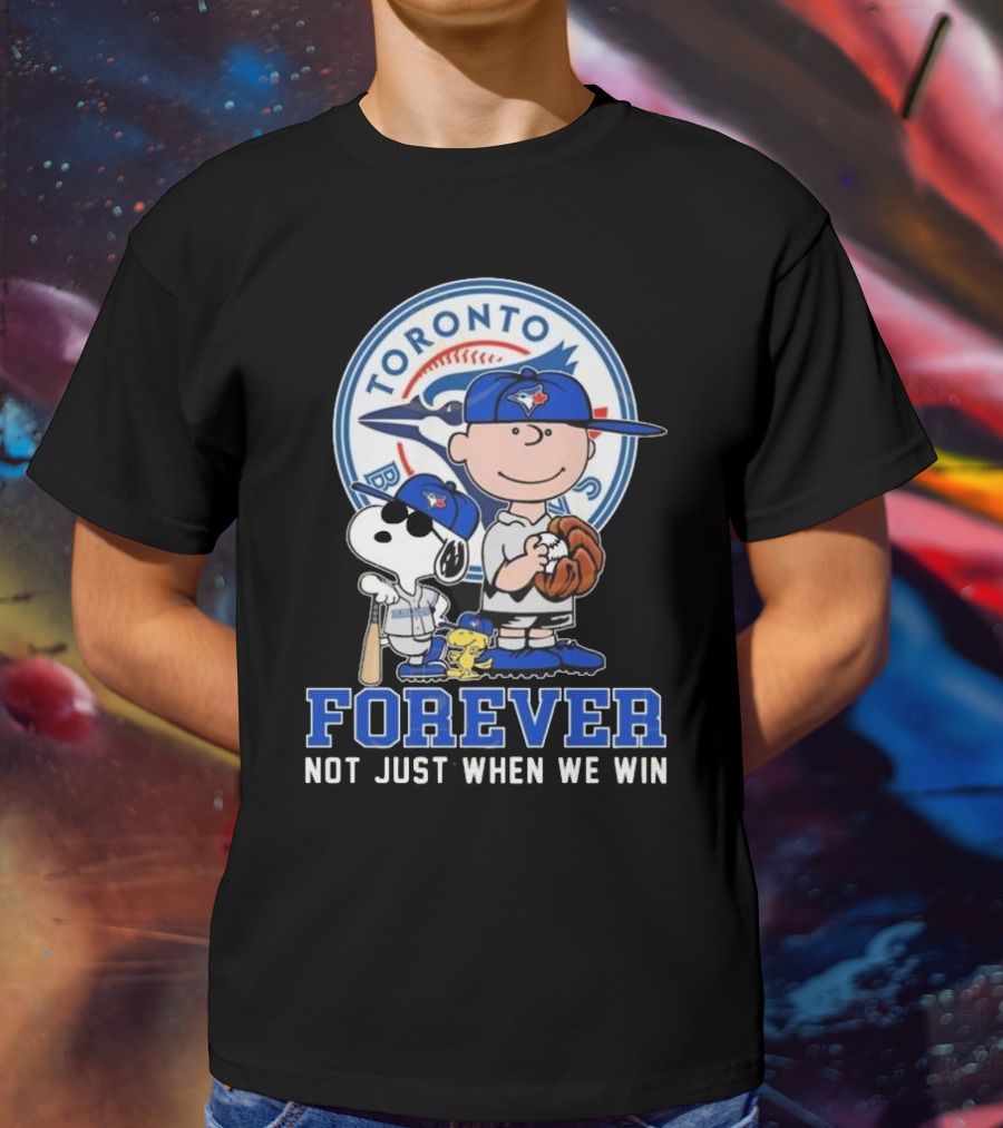 Charlie Brown Snoopy And Woodstock Toronto Blue Jays Forever Not Just When We Win T-Shirt