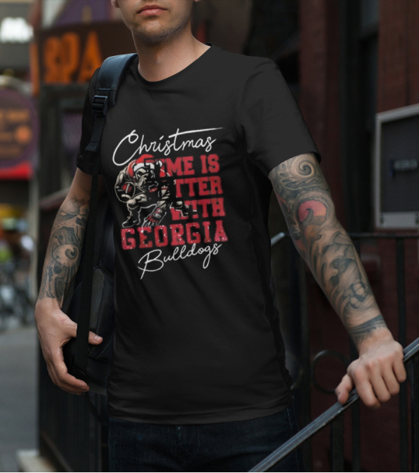Christmas Time Is Better With Georgia Bulldogs T-Shirt