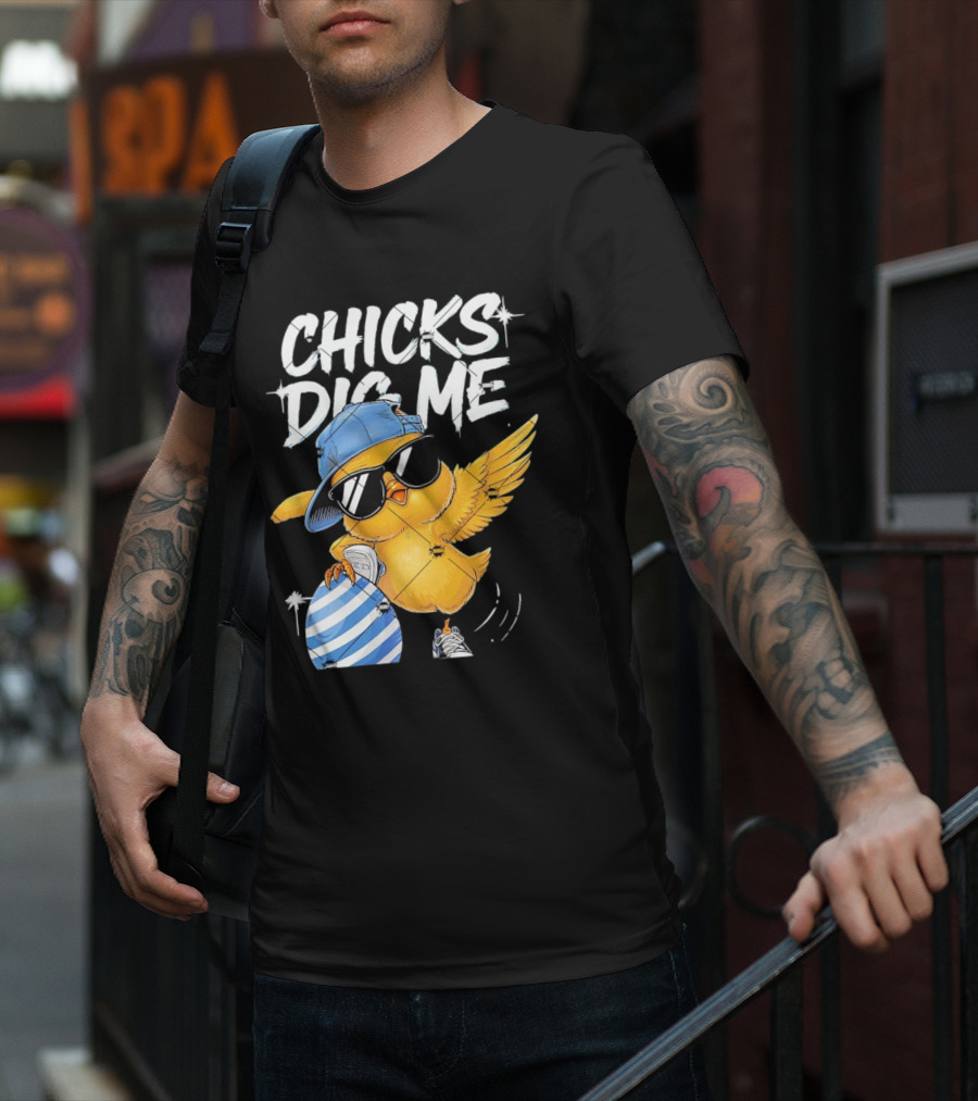 Chicks Dig Me Egg Cool Easter Day T-Shirt