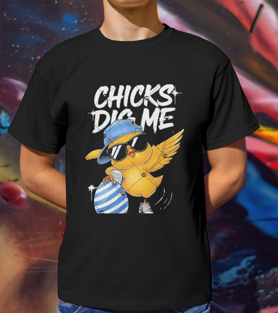 Chicks Dig Me Egg Cool Easter Day T-Shirt