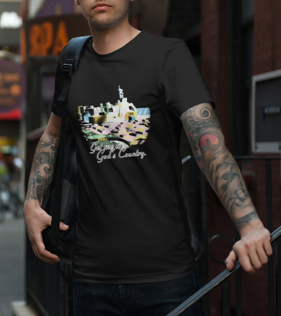 Cty-trl Get Me To God’s Country T-Shirt