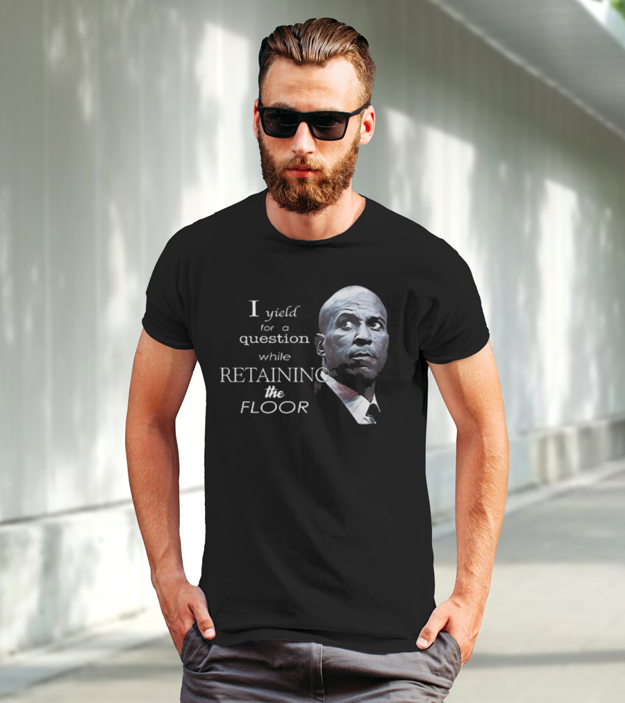 Cory Booker I Yield For A Question While Retaining The Floor T-Shirt