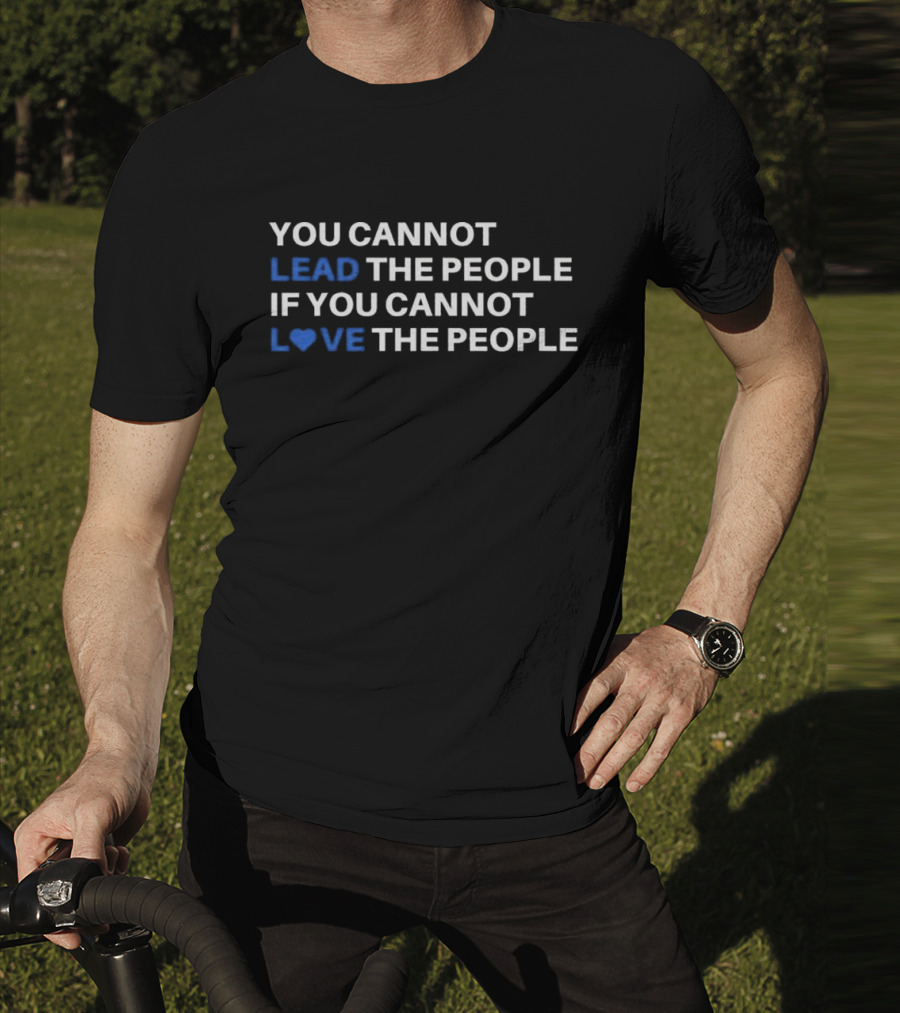 Cory Booker You Cannot Lead The People If You Cannot Love The People T-Shirt