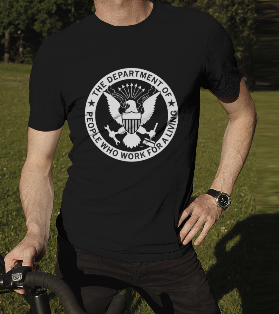 Dept Of People Who Work For A Living T-Shirt