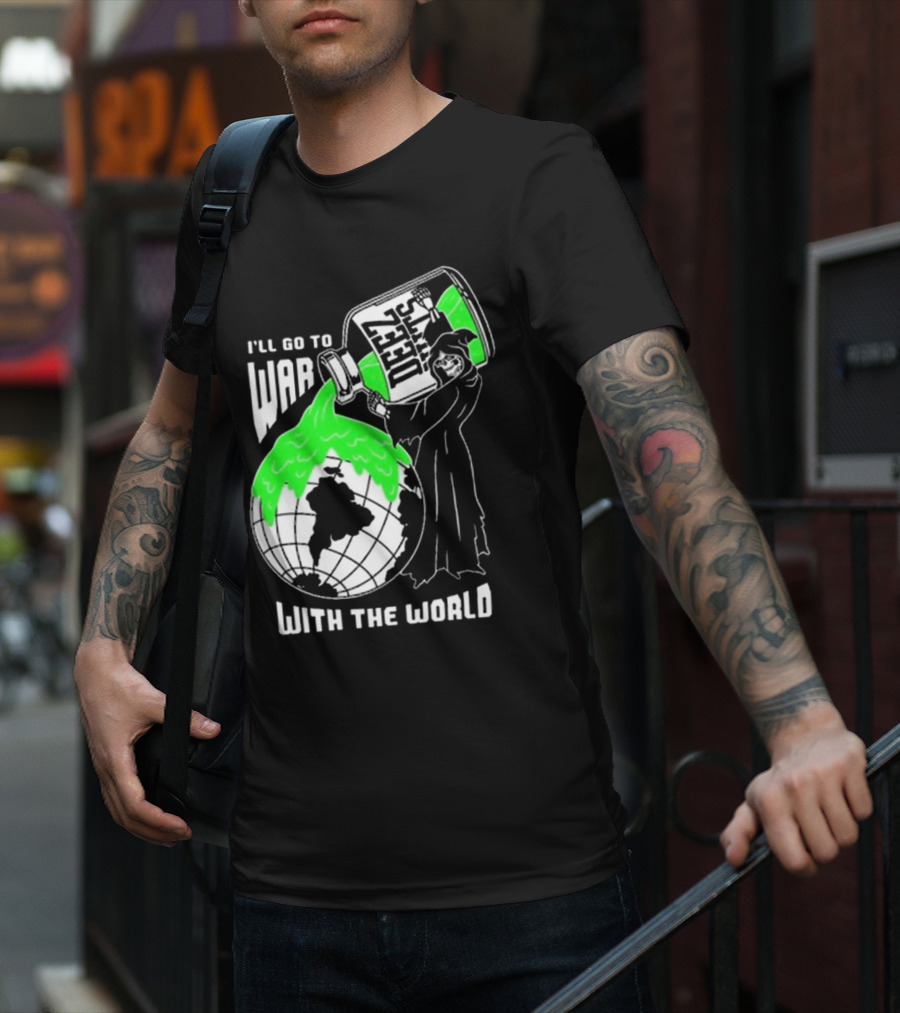 Deez Nuts I’ll Go To War With The World T-Shirt