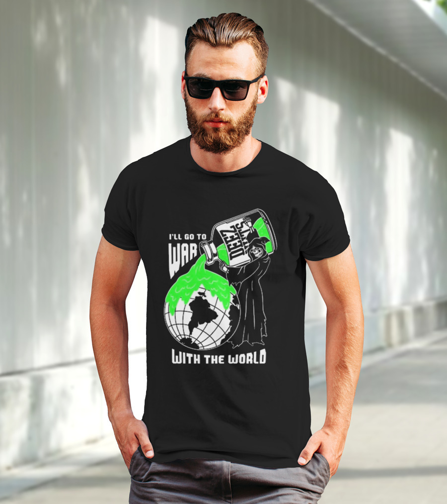 Deez Nuts I’ll Go To War With The World T-Shirt