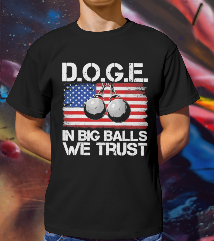 DOGE In Big Balls We Trust T-Shirt