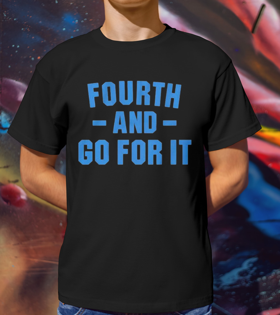 Detroit Lions Fourth And Go For It T-Shirt