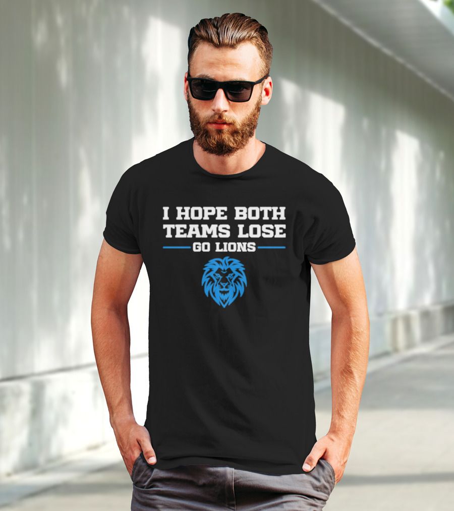 Detroit Lions I Hope Both Teams Lose Go Lions T-Shirt