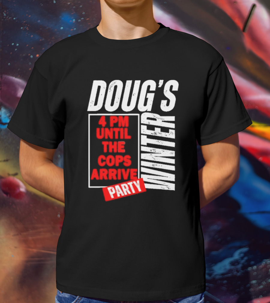 Dougs Winter Party February T-Shirt