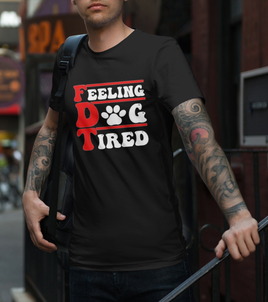 Feeling Dog Tired T-Shirt
