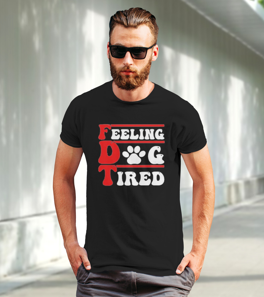 Feeling Dog Tired T-Shirt