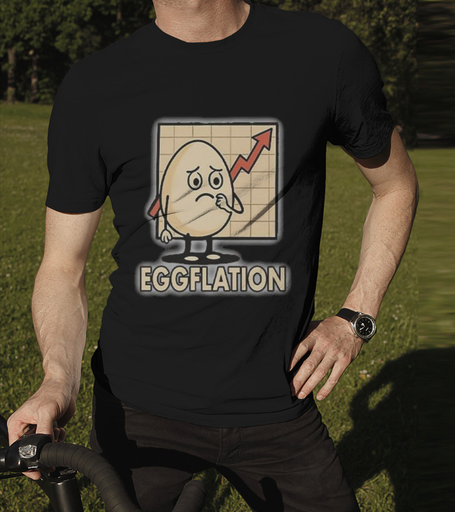 Eggflation Egg Inflation T-Shirt