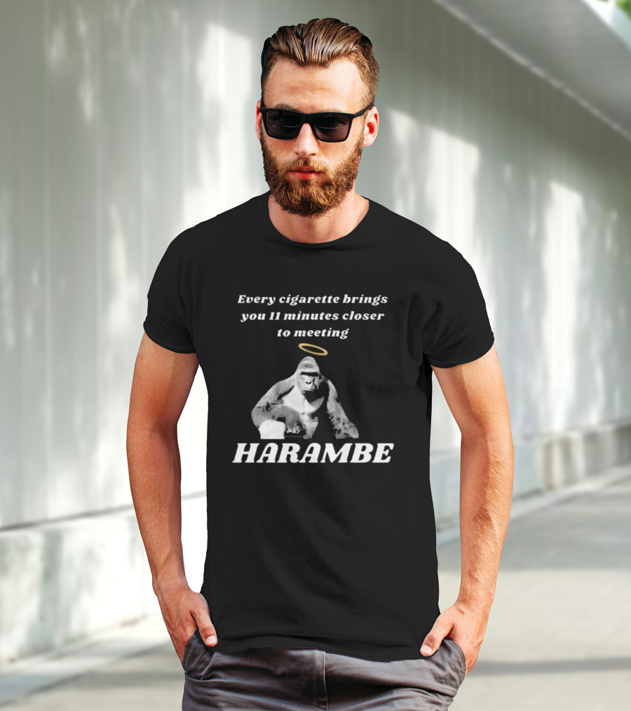 Every Cigarette Brings You 11 Minutes Closer To Meeting Harambe T-Shirt