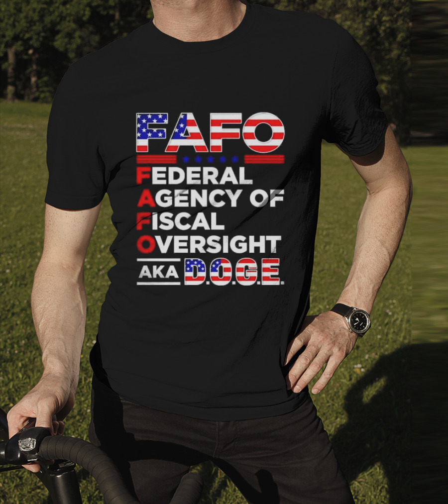 Fafo Federal Agency Of Fiscal Oversight Aka Doge T-Shirt