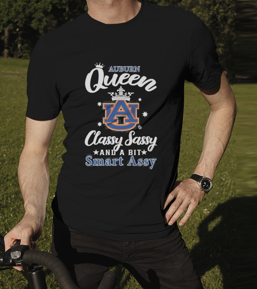 Funny Auburn Tigers Queen Classy Sassy And A Bit Smart Assy T-Shirt