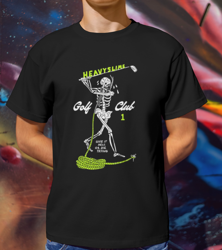 Golf Club Give It Hell Or Die Trying Skeleton T-Shirt