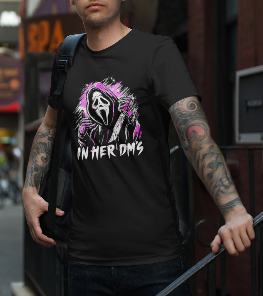 Ghost Face In Her Dm’s T-Shirt