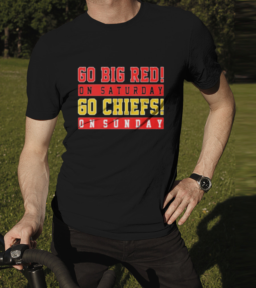 Go Big Red On Saturday Go Chiefs On Sunday T-Shirt