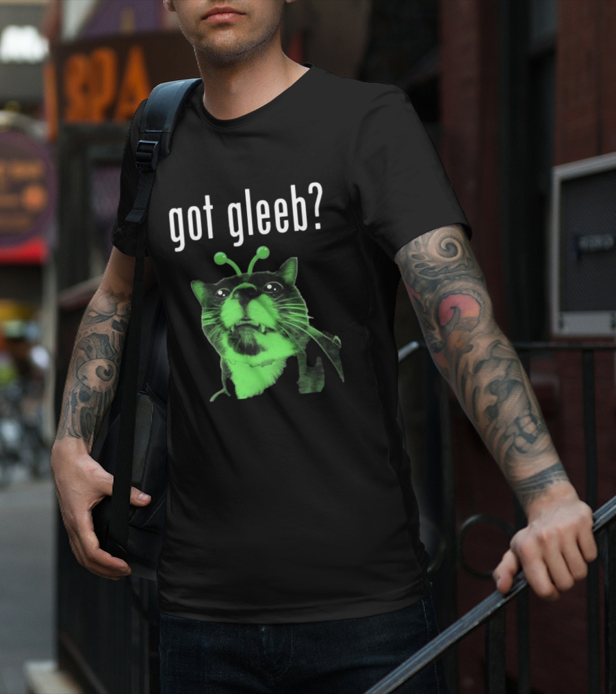 Got Gleeb, Funny Alien Cat Dank Meme T-Shirt