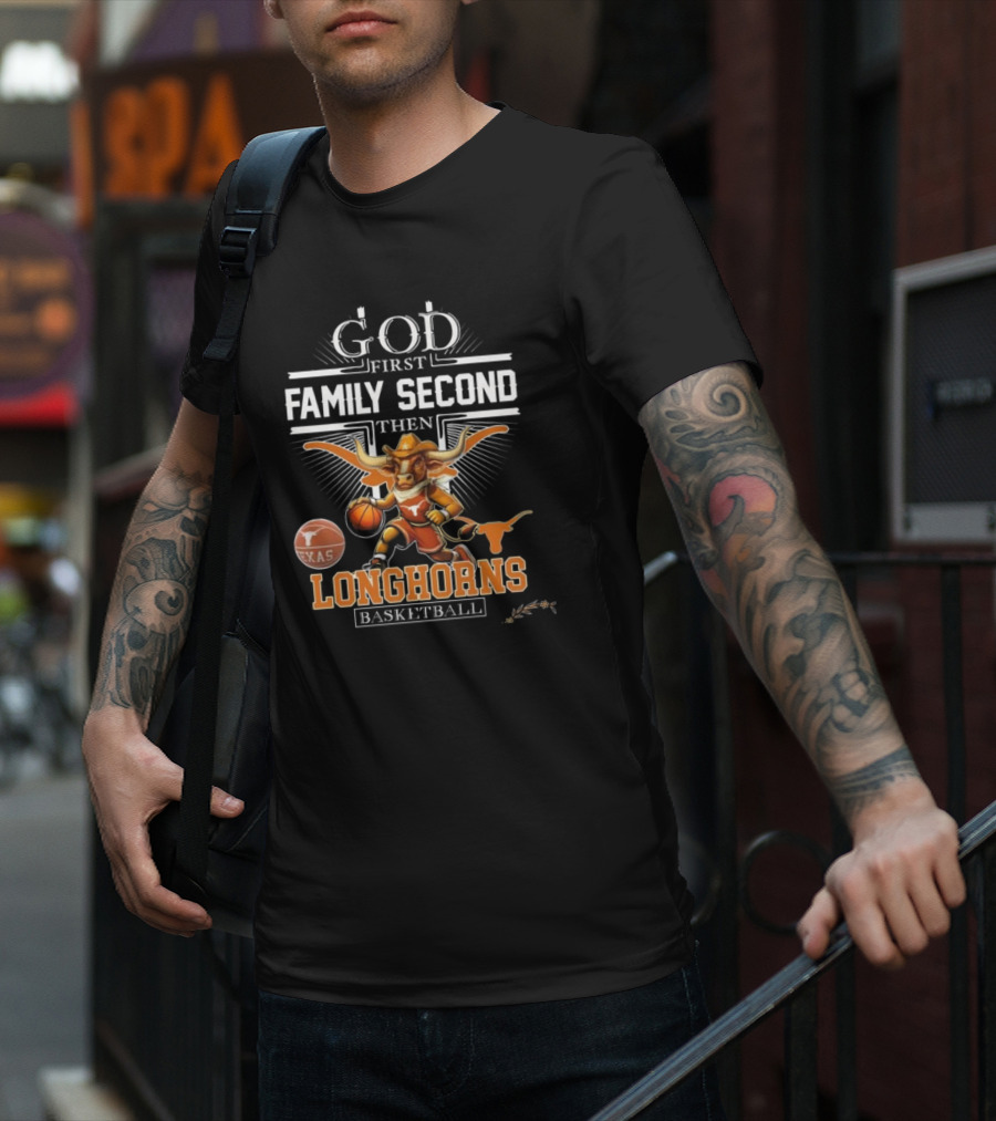 God First Family Second The NCAA Texas Longhorns Basketball Mascot T-Shirt