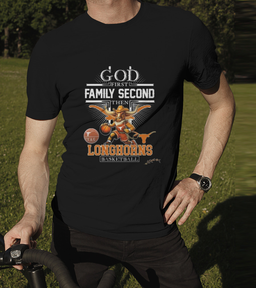 God First Family Second The NCAA Texas Longhorns Basketball Mascot T-Shirt