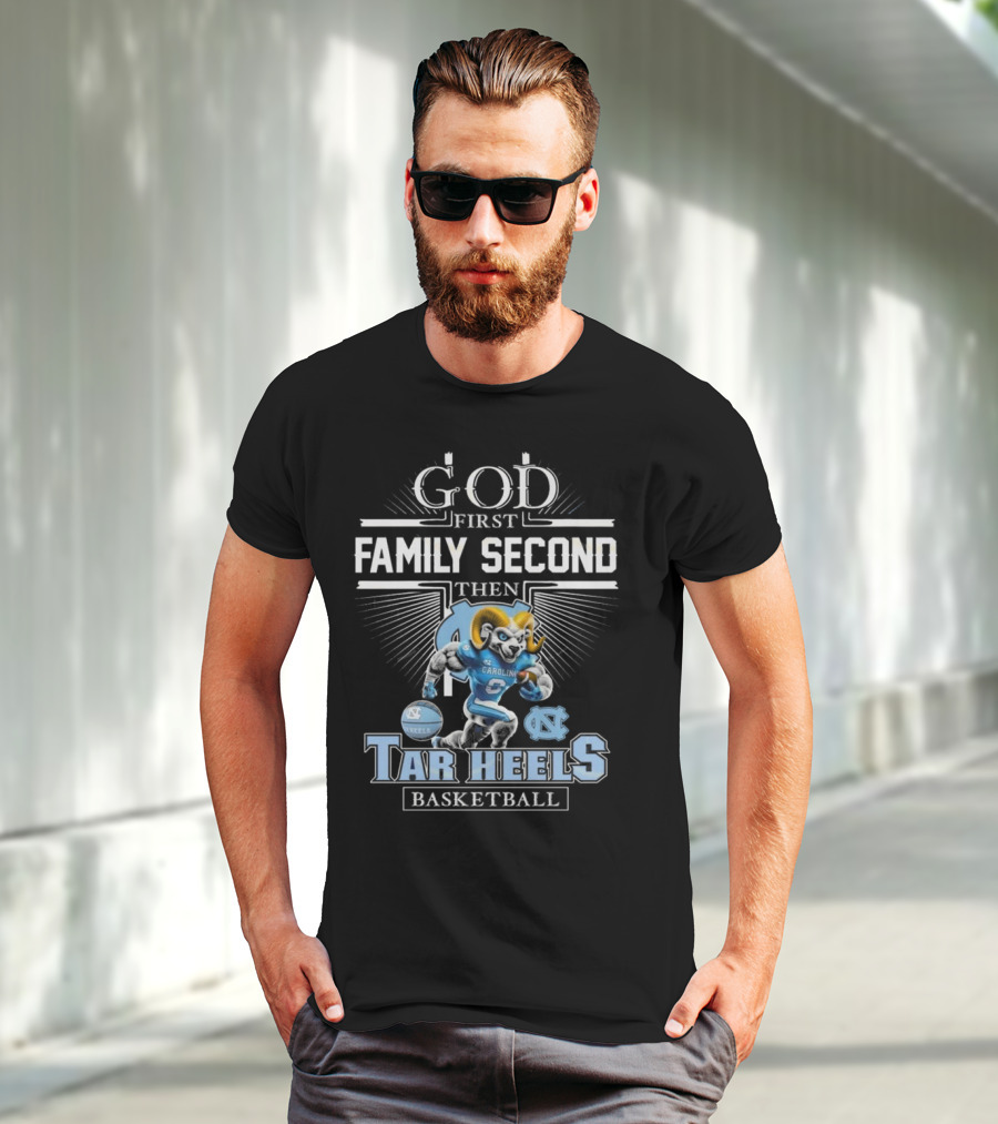 God First Family Second Then North Carolina Tar Heels Basketball Mascot T-Shirt