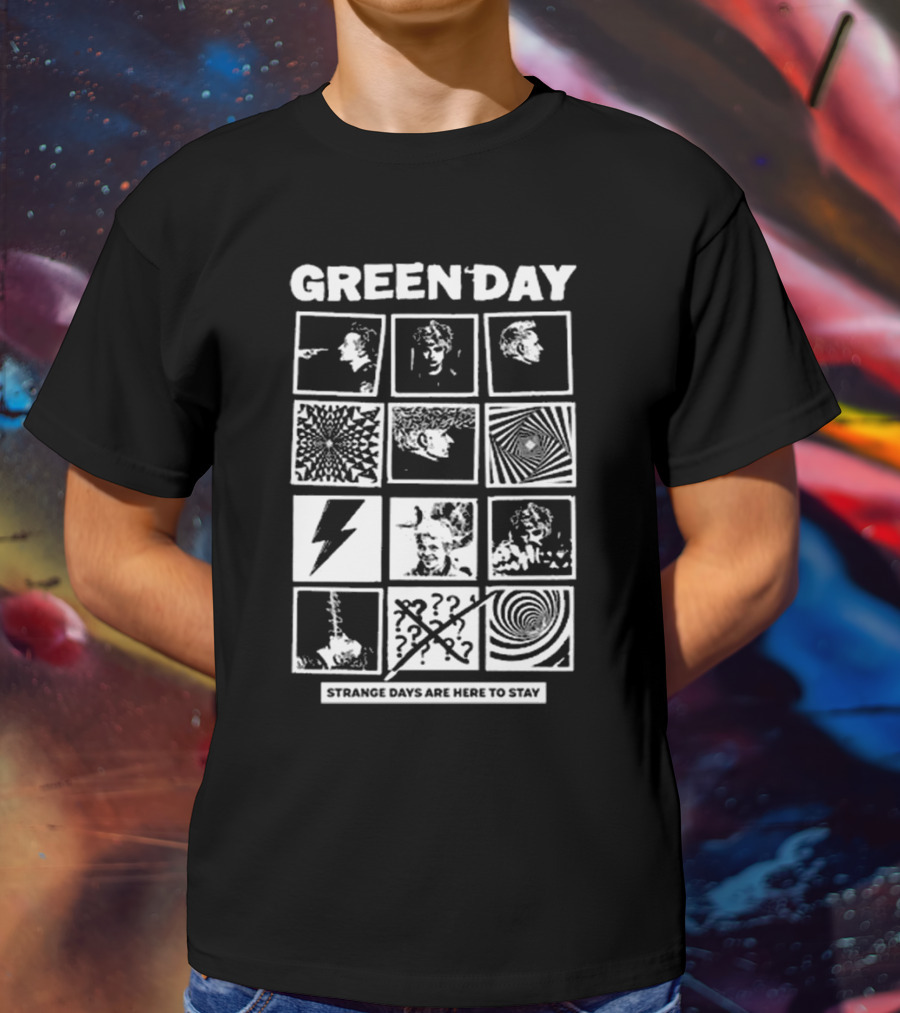Green Day Strange Days Are Here To Stay T-Shirt